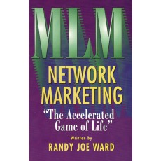 MLM Network Marketing, “The Accelerated Game Of Life"